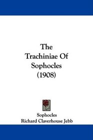 The Trachiniae Of Sophocles (1908)