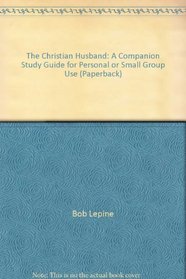 The Christian Husband Companion Study Guide