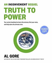 An Inconvenient Sequel: Truth To Power - Signed / Autographed Copy