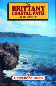 The Brittany Coastal Path (A Cicerone Guide)