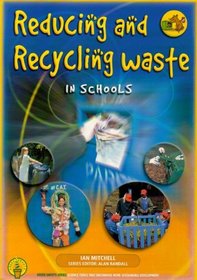 Reducing and Recycling Waste in Schools (Green shoots series)
