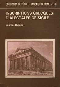 Inscriptions grecques dialectales de Sicile: Contribution  l'tude du vocabulaire grec colonial (Collection de l'Ecole franaise de Rome)