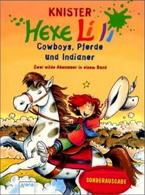 Hexe Lilli. Cowboys, Pferde und Indianer. Zwei wilde Abenteuer in einem Band. ( Ab 8 J.).