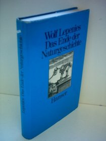 Das Ende der Naturgeschichte: Wandel kultureller Selbstverstandlichkeiten in den Wissenschaften des 18. und 19. Jahrhunderts (Hanser Anthropologie) (German Edition)