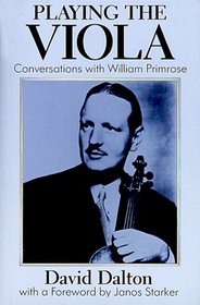 Playing the Viola: Conversations With William Primrose