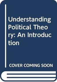 Understanding Political Theory: An Introduction