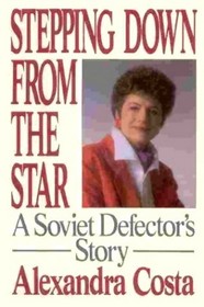 Stepping Down from the Stars: A Soviet Defector's Story