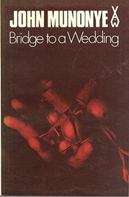 Bridge to a Wedding (African Writers Series ; 195)