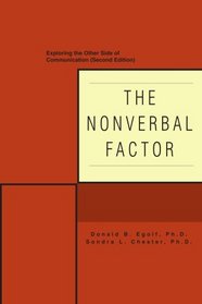 THE NONVERBAL FACTOR: Exploring the Other Side of Communication (Second Edition)