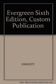 Evergreen Sixth Edition, Custom Publication