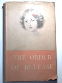 Order of Release: The Story of John Ruskin, Effie Gray and John Everett Millais Told...in Their Unpublished Letters