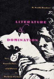 Literature and Domination: Sex, Knowledge, and Power in Modern Fiction