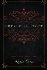 Mildred's Resistance (Network, Bk 0.5)