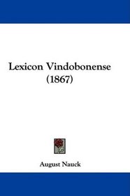 Lexicon Vindobonense (1867) (Latin Edition)