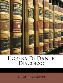 L'opera Di Dante: Discorso (Italian Edition)