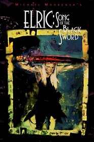 Elric: Song of the Black Sword (Eternal Champion Series, Vol. 5)