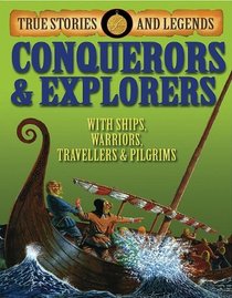 Conquerors & Explorers (True Stories and Legends)