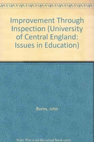 Improvement Through Inspection (University of Central England: Issues in Education)