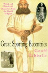 Great Sporting Eccentrics: Weird and Wonderful Characters from the World of Sport