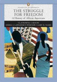 Struggle for Freedom: A History of African Americans, Penguin Academic Series, Concise Edition, Combined Volume Value Pack (includes Sources of the African-American ... History & Student Resources CD-ROM )