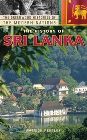 History of Sri Lanka (Greenwood Histories of the Modern Nations)