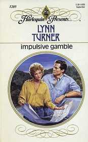 Impulsive Gamble (Harlequin Presents, No 1205)