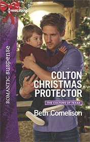 Colton Christmas Protector (Coltons of Texas, Bk 12) (Harlequin Romantic Suspense, No 1923)