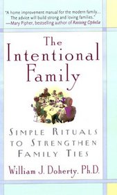 The Intentional Family: Simple Rituals to Strengthen Family Ties