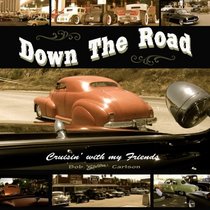 Down The Road: Cruisin' With My Friends
