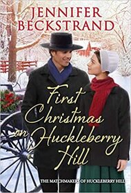 First Christmas on Huckleberry Hill (Matchmakers of Huckleberry Hill, Bk 10)