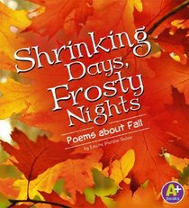 Shrinking Days, Frosty Nights: Poems about Fall (A+ Books)