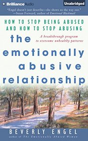 The Emotionally Abusive Relationship: How to Stop Being Abused and How to Stop Abusing