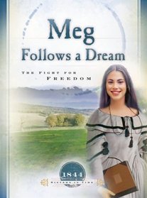 Meg Follows a Dream: The Fight for Freedom (1844) (Sisters in Time, Bk 11)