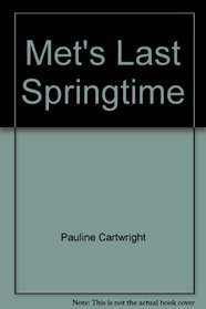 Met's Last Springtime
