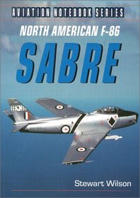 North American F-86 Sabre (Aviation Notebook Series)