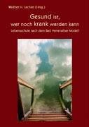Gesund ist, wer noch krank werden kann.