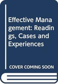 Effective Management: Readings, Cases and Experiences