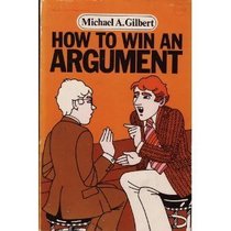 How to Win an Argument (McGraw-Hill paperbacks)