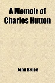 A Memoir of Charles Hutton