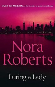Luring a Lady. Nora Roberts