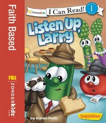 Listen Up, Larry (I Can Read! / Big Idea Books / VeggieTales)