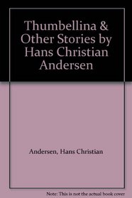 Thumbelina  Other Stories by Hans Christian Andersen