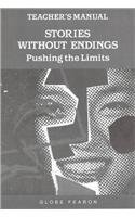Teacher's Manual for Stories Without Endings: Pushing the Limits (Stories and Plays Without Endings)