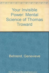 Your Invisible Power: Mental Science of Thomas Troward