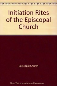 Initiation Rites of the Episcopal Church