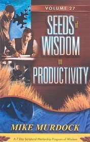 Seeds of wisdom on productivity (volume 27)