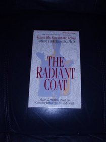 Radiant Coat: Myths  Stories About the Crossing Between Life and Death