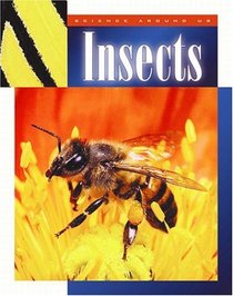 Insects (Science Around Us (Child's World (Firm)).)