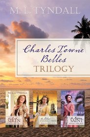 Charles Towne Belles Trilogy: The Red Siren / The Blue Enchantress / The Raven Saint