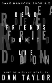 Dead Friends Don't Lie (Jake Hancock Private Investigator Mystery series)